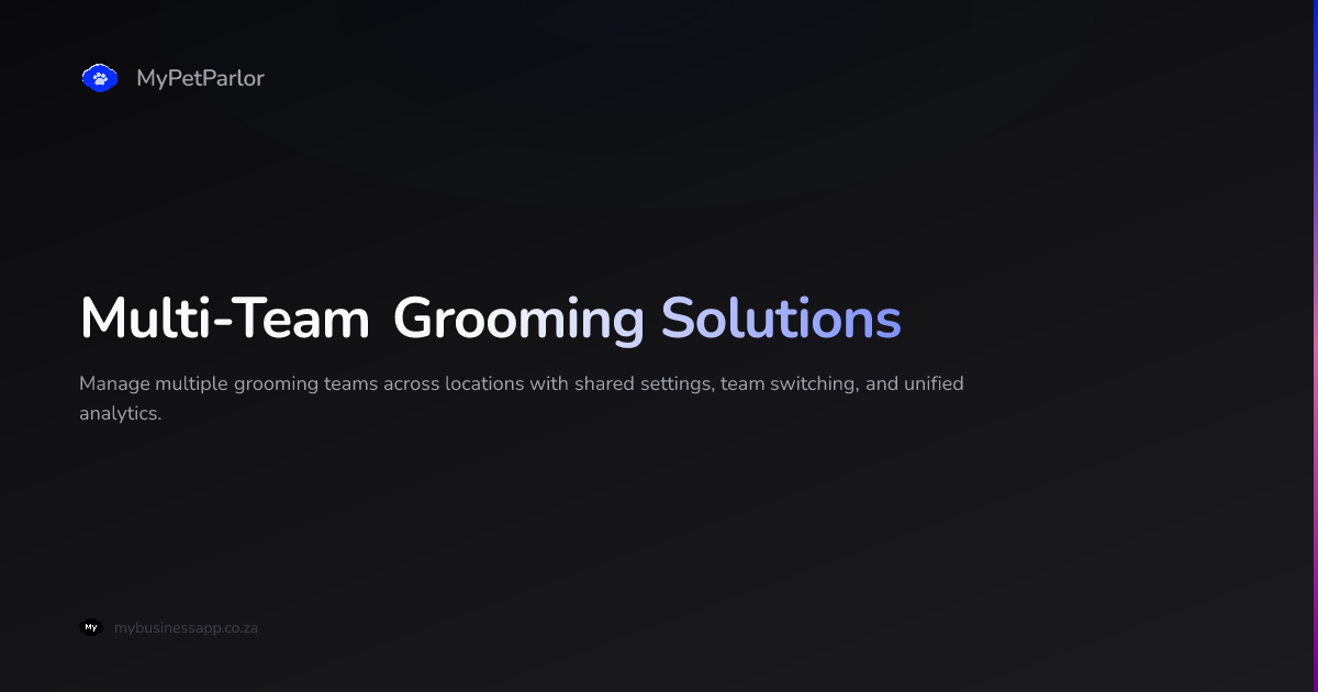 Multi-Team Grooming Management | MyBusiness App